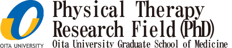 Physical Therapy Research Field (Ph.D.) Oita University Graduate School of Medicine